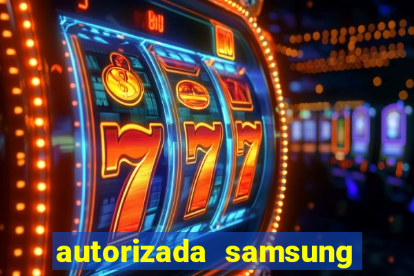 autorizada samsung santos canal 3